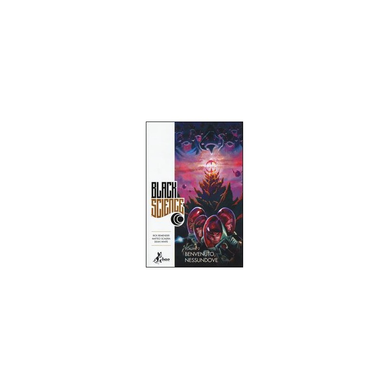 Black science. Vol. 2: Benvenuto, nessundove