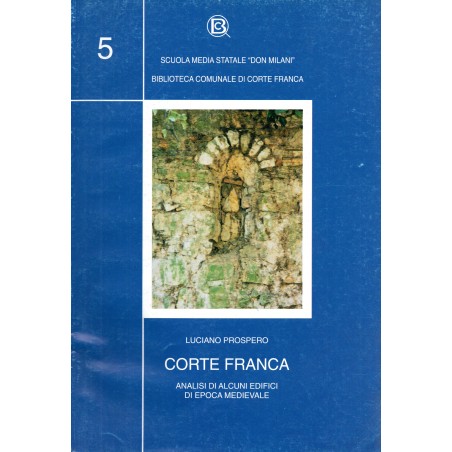 Corte Franca 5. analisi di alcuni edifici di epoca medievale