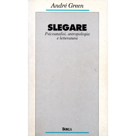 Slegare. Psicoanalisi, antropologia e letteratura
