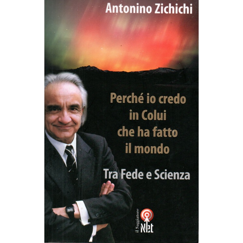Perché io credo in colui che ha fatto il mondo