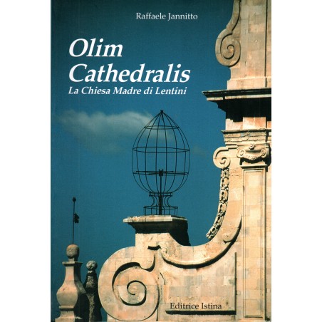 Olim cathedralis. La chiesa madre di Lentini