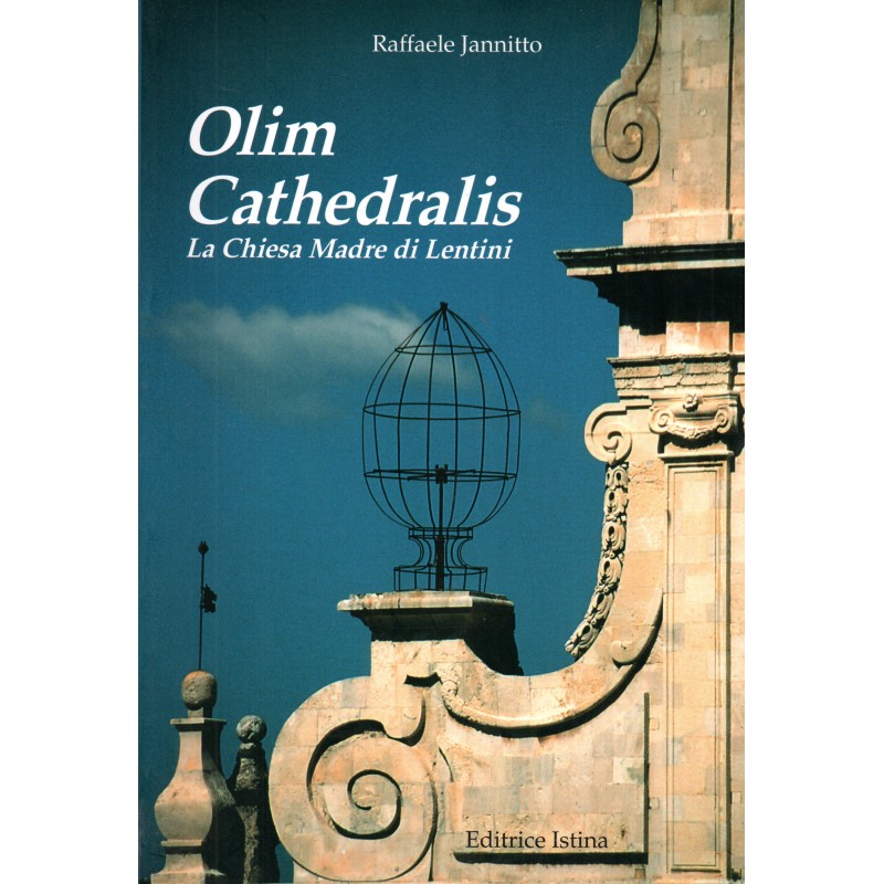 Olim cathedralis. La chiesa madre di Lentini