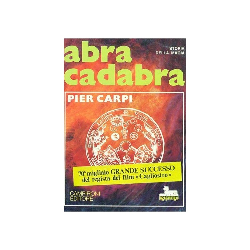 Abracadabra. Storia della magia