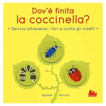 Dov'è finita la coccinella? Sbircia attraverso i fori e conta gli insetti. Ediz. a colori