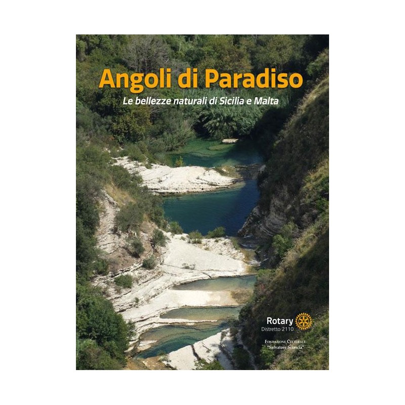 Angoli di Paradiso. Le bellezze naturali di Sicilia e Malta. Ediz. illustrata