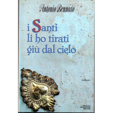I santi li ho tirati giù dal cielo
