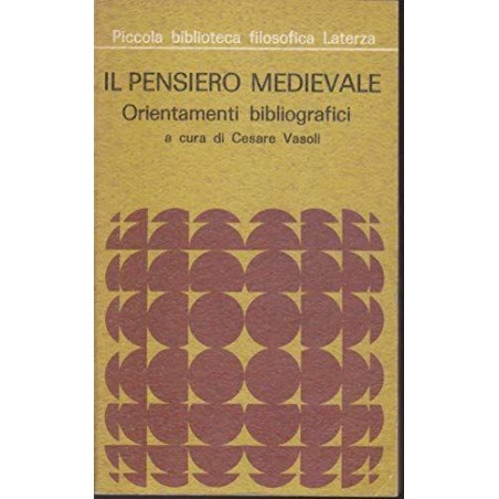 Il pensiero medievale: orientamenti bibliografici. Piccola biblioteca Filosofica 70