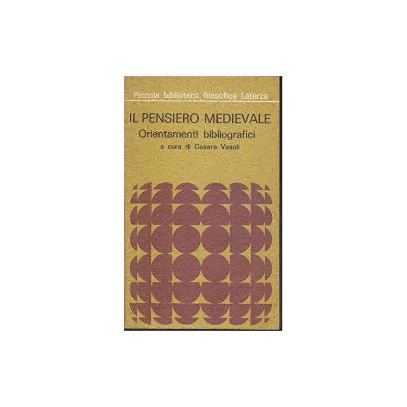 Il pensiero medievale: orientamenti bibliografici. Piccola biblioteca Filosofica 70