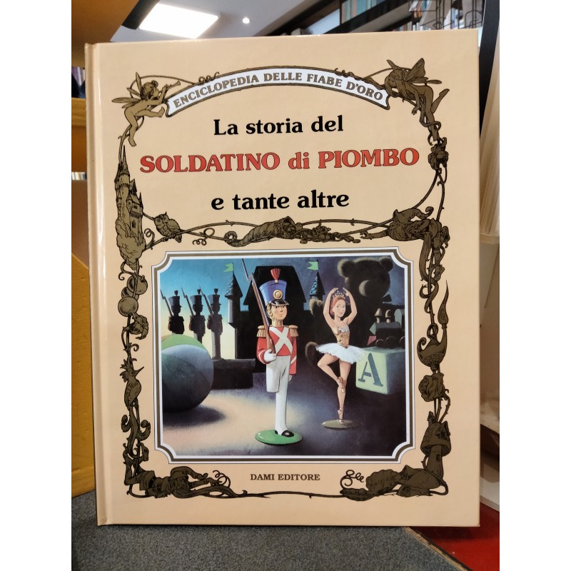 La storia del soldatino di piombo e tante altre
