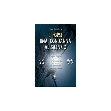 E forse una condanna al silenzio