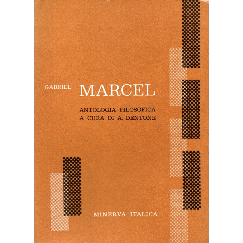 Gabriel Marcel. Antologia filosofica