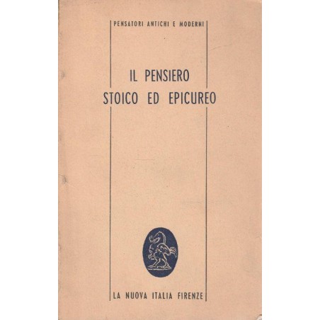 Il pensiero stoico ed epicureo. Antologia di testi