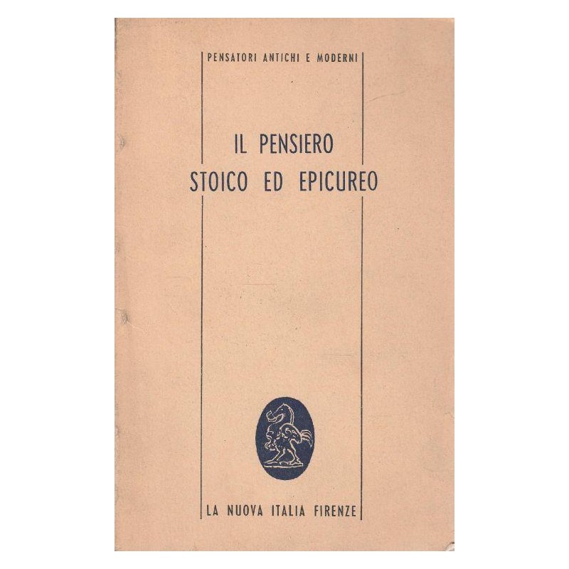 Il pensiero stoico ed epicureo. Antologia di testi