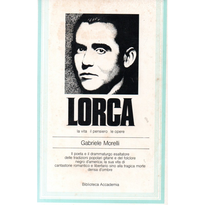 Lorca. La vita il pensiero le opere
