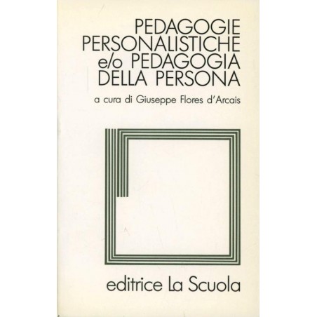 Pedagogie personalistiche e/o pedagogia della persona. Colloquio interuniversitario