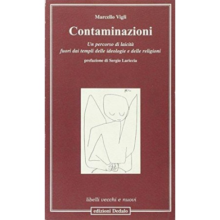 Contaminazioni. Un percorso di laicità fuori dai templi delle ideologie e delle religioni