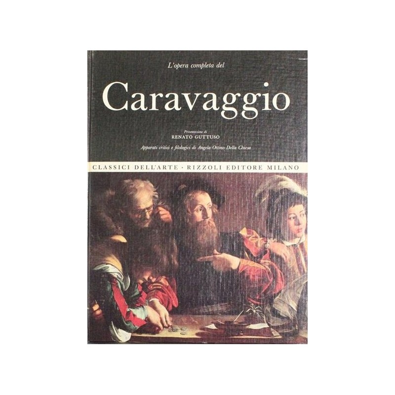 Classici dell'arte 6. L'opera completa del Caravaggio