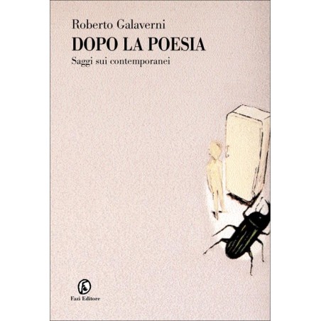 Dopo la poesia. Saggi sui contemporanei