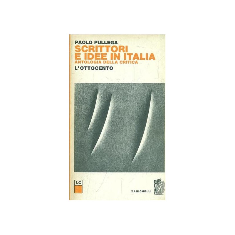 Scrittori e idee in Italia. L' Ottocento