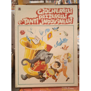 Giocherelli pazzerelli e tanti indovinelli