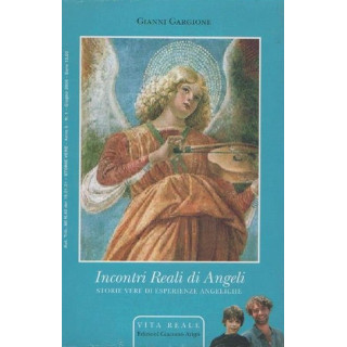 Incontri reali di angeli. Storie vere di esperienze angeliche