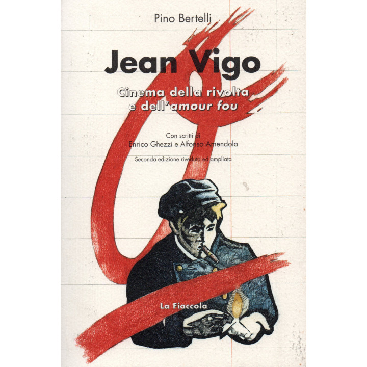 Jean Vigo. Cinema della rivolta e dell'amour fou