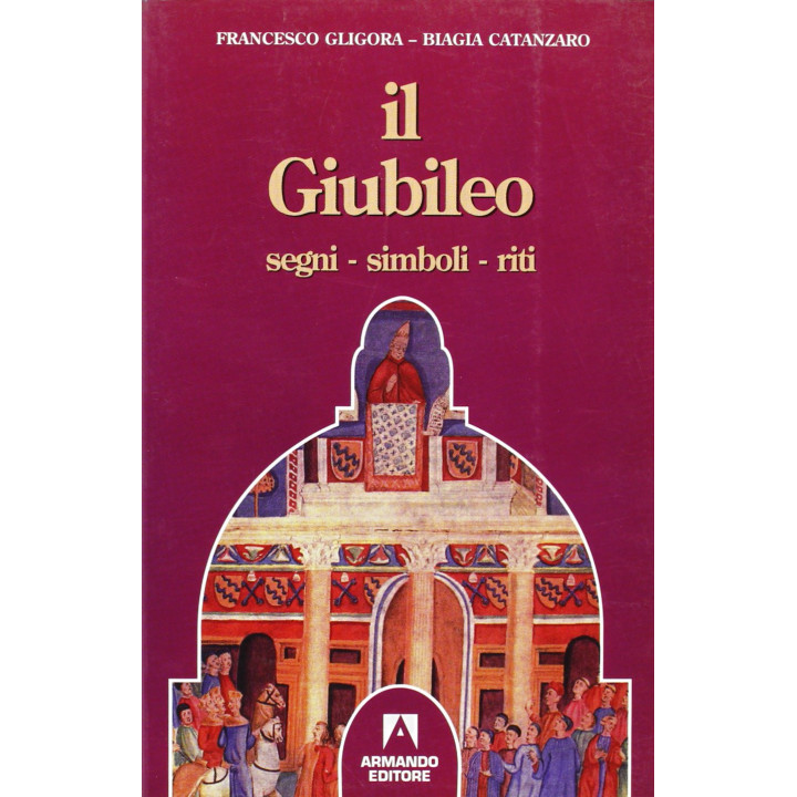 Il giubileo. Segni. Simboli. Riti