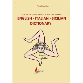 English - italian- sicilian dictionary-Vocabolario inglese - italiano - siciliano. Ediz. illustrata