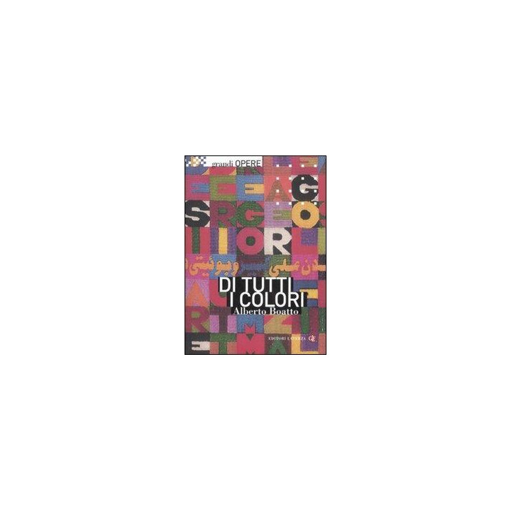 Di tutti i colori. Da Matisse a Boetti, le scelte cromatiche dell'arte moderna. Ediz. illustrata