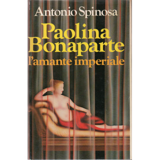 Paolina Bonaparte. L'amante imperiale