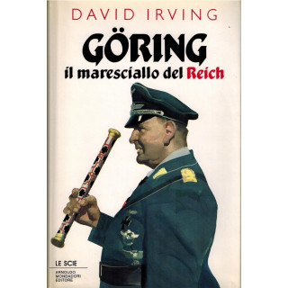 Goring. Il maresciallo del Reich