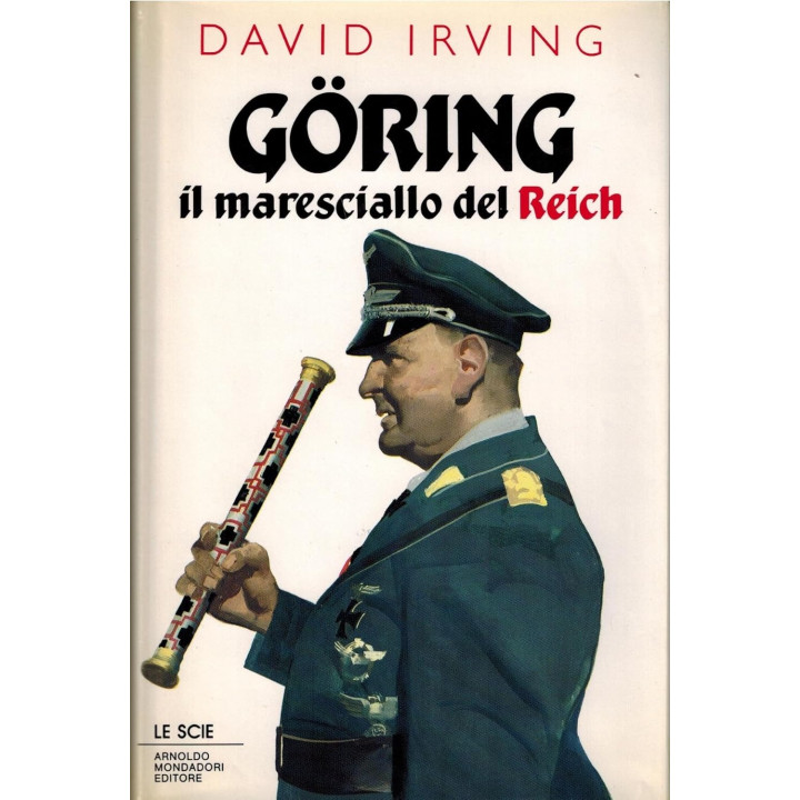 Goring. Il maresciallo del Reich