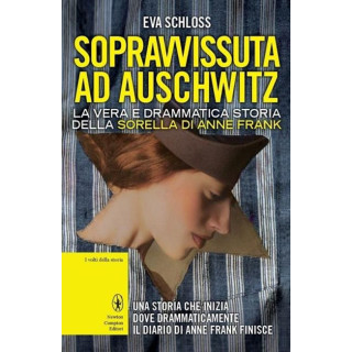 Sopravvissuta ad Auschwitz. La vera e drammatica storia della sorella di Anne Frank