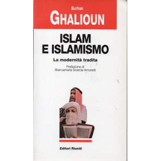 Islam e islamismo. La modernità tradita