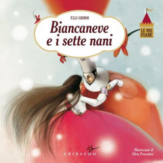 Biancaneve e i sette nani. Le mie fiabe